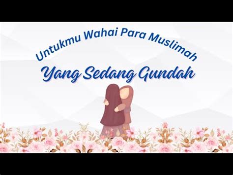 Ustadzah Halimah Alaydrus Untukmu Wahai Para Muslimah Yang Sedang