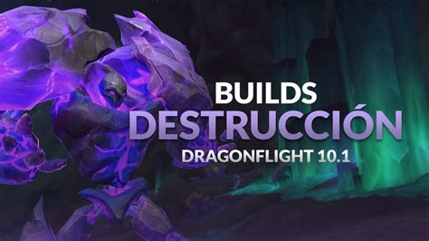 NUEVAS BUILDS para el BRUJO DESTRUCCIÓN Dragonflight 10 1 YouTube