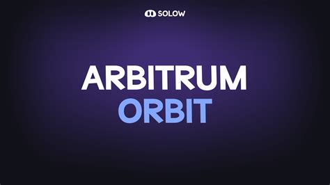 Qu Es Arbitrum Orbit Mini Lecciones Solow