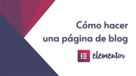 Cómo crear una página de blog con Elementor