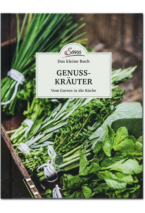 Das kleine Buch Genusskräuter Vom Garten in Küche Kochbücher