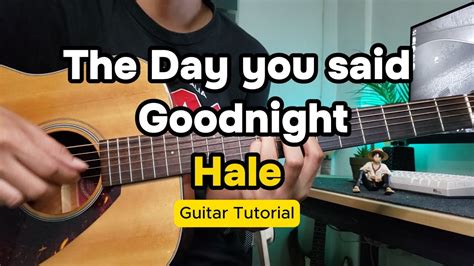 The Day You Said Goodnight I Hale I Guitar Tutorial I Youtube