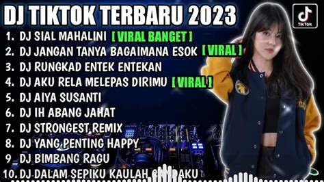 Dj Tiktok Terbaru 2023 Dj Sial Mahalini X Jangan Tanya Bagaimana Esok X Rungkad Full Bass