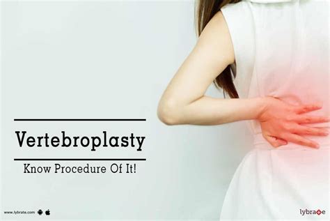 Vertebroplasty - Know Procedure Of It! - By Dr. Prabhav Tella | Lybrate