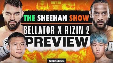 The Sheehan Show Bellator MMA Vs Rizin 2 PREVIEW PREDICTIONS YouTube