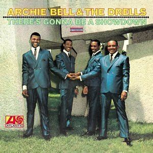 Archie Bell The Drells There S Gonna Be A Showdown Remastered