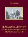 Zlatá kniha pověstí z českých moravských a slezských hradů a zámků