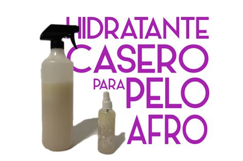 Hidratante Casero Para Pelo Afro Desir E Bela Lobedde