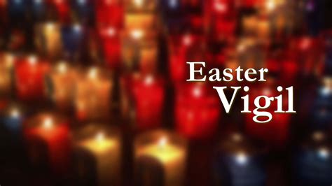 Easter Vigil Mass