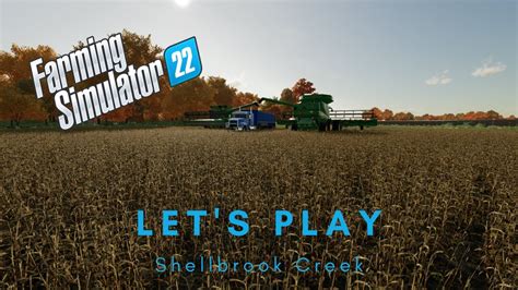 Shellbrook Creek Saskatchewan Farming Simulator 22 Episode 2 YouTube