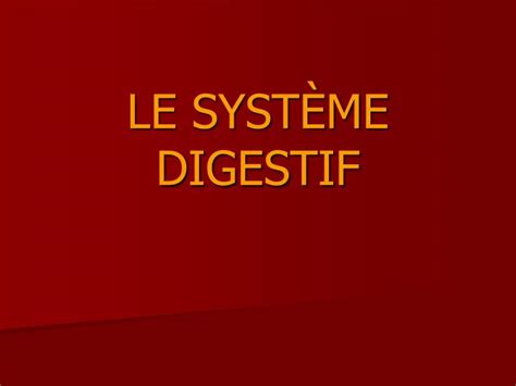 PPT LE SYSTÈME DIGESTIF PowerPoint Presentation free download ID