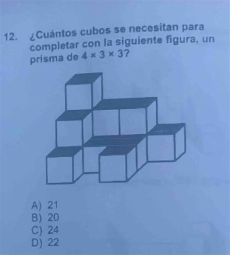 Solved 12 Cuántos cubos se necesitan para completar con la siguiente