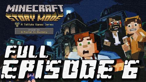 Minecraft Story Mode Full Episode 6 A Portal To Mystery Walkthrough