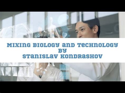 Exploring The Intersection Of Biology And Technology With Stanislav