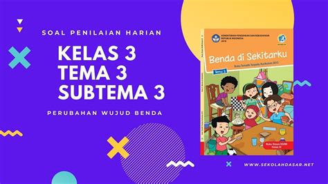 Soal Penilaian Harian K 13 Kelas 3 Tema 2 Subtema 2 Sekolahdasar Net