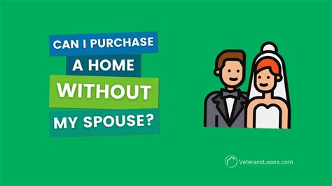 Can I Buy A Home Without My Spouse VeteransLoans Blog