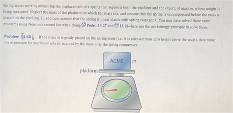 Solved Spring Scales Work By Measuring The Displacement Of A Chegg