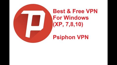 Best And Free Vpn For Windows Xp 7 8 10 Youtube