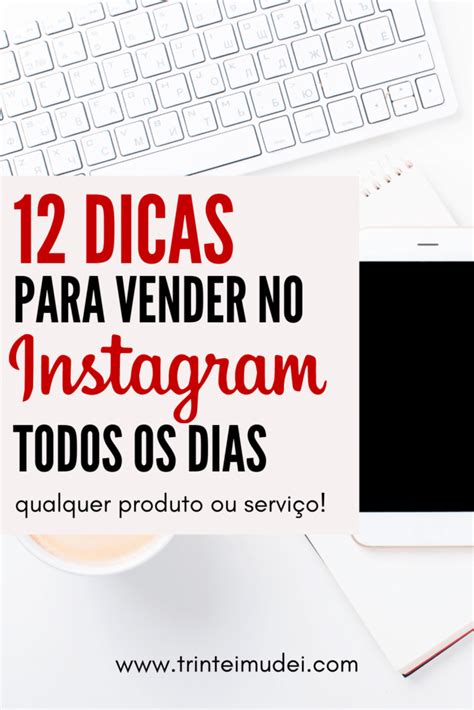 Dicas Para Vender No Instagram Todos Os Dias Trintei Mudei