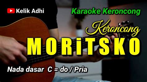 Keroncong Moritsko Karaoke Keroncong Nada Pria C Do Youtube