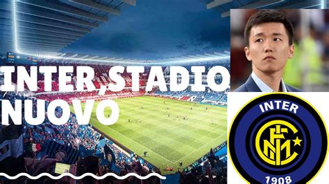 Inter Nuovo Stadio Da 70 Mila Posti YouTube