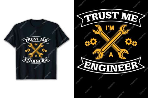 Premium Vector Trust Me I M A Engineer T Shirt Design T Shirt Vector Engineer Shirt Design