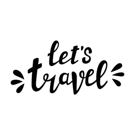 Premium Vector Lets Travel Handwritten Lettering Hand Drawn