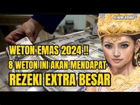 WETON EMAS 2024 8 Weton Ini Akan Mendapat Rezeki EXTRA Besar