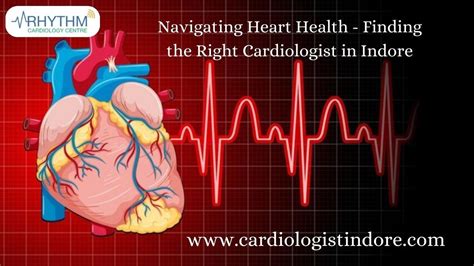 Selecting The Right Cardiologist In Indore For Heart Health