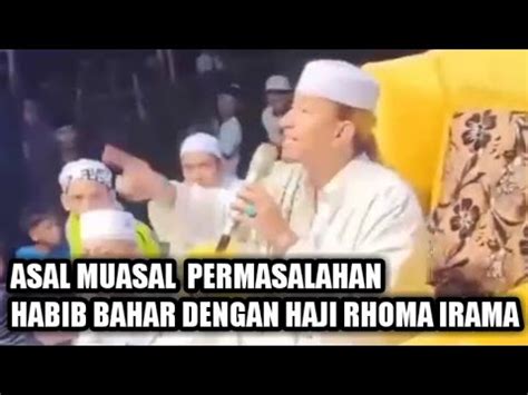 Awal Mula Perseteruan Habib Bahar Dan Haji Rhoma Irama YouTube