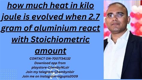 How Much Heat In Kilo Joule Is Evolved When Gram Of Aluminium React