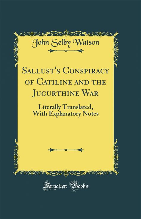 Sallust S Conspiracy Of Catiline And The Jugurthine War Literally