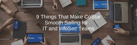 9 Reasons IT & InfoSec Teams Prefer CoStar