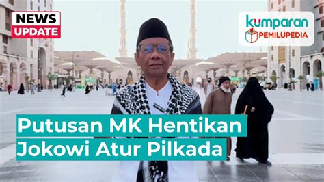 Mahfud Md Salut Mk Putuskan Pilkada Tetap Sesuai Jadwal Cegah Jokowi