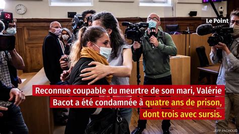 Val Rie Bacot Condamn E Pour Le Meurtre De Son Mari Mais Libre Vid O