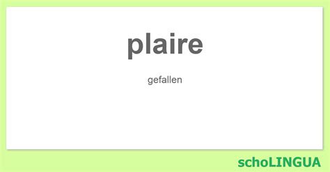 Plaire Konjugation Des Verbs „plaire Scholingua