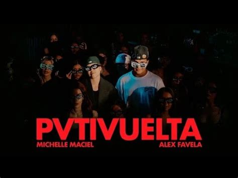 Pvtivuelta Michelle Maciel X Alex Favela Video Oficial YouTube Music