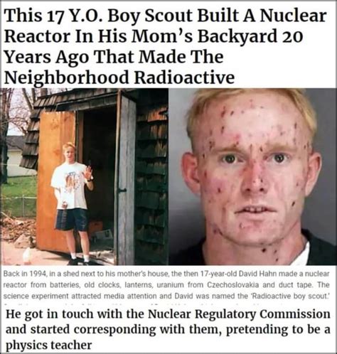 This Y O Boy Scout Built A Nuclear Reactor In His Mom S Backyard