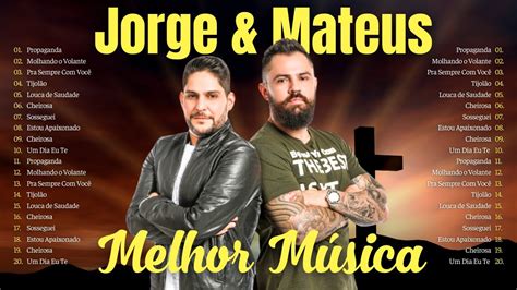 Jorge And Mateus 2024 Letra As Mais Tocadas Do Jorge And Mateus