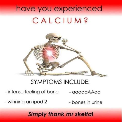 Have You Experienced Calcium Skeleton Calcium Know Your Meme