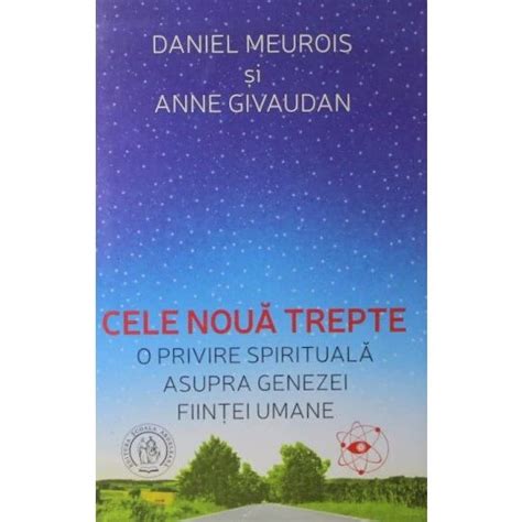 Carte Daniel Meurois Anne Givaudan Cele Noua Trepte O Privire