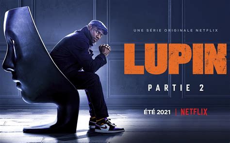 Lupin Partie 2 la bande annonce et la date de sortie dévoilées par