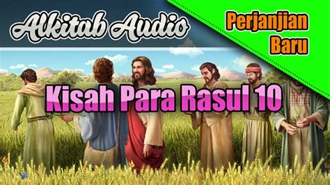 Alkitab Audio Kisah Para Rasul 10 Youtube