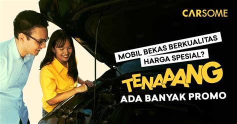 Cara Dapat Promo Diskon Beli Mobil Bekas Di CARSOME