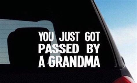 You Just Got Passed By A Grandma Bumper Sticker You Just Got Etsy