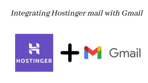 How To Use Hostinger Email In Gmail Sahids