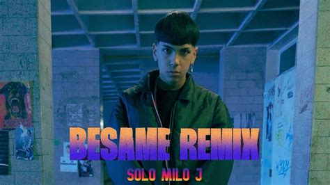 Besame Remix Solo Milo J Youtube