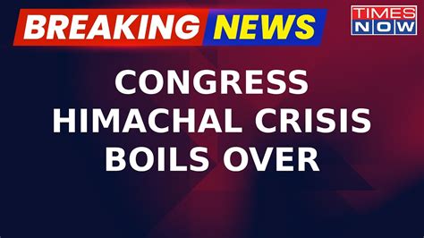 Inside Scoop On Himachal Congress Crises Rebels Upset With