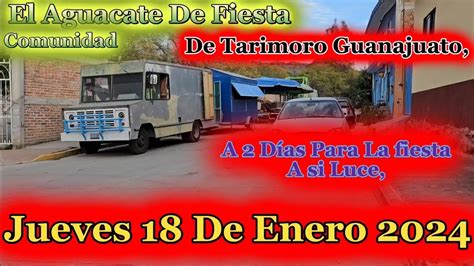 Tarimoro Guanajuato El Aguacate A D As De Su Fiesta Jueves De