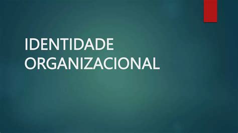 Identidade Organizacional E An Lise Swot Pptx